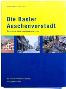 Die Basler Aeschenvorstadt. Bausteine einer wachsenden Stadt